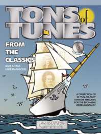 Tons of Tunes From the Classics A Collection of 32 Fun-to-Play Familiar Melodies for the beginning Instrumentalist